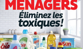 Produits ménagers  : Éliminez les toxiques !
