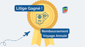 ✅ Litige Gagné : remboursement d’un voyage annulé