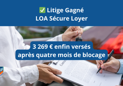 ✅ Litige Gagné : LOA Sécure Loyer