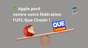 🍏 Apple perd contre notre fédération l’UFC‑Que Choisir !