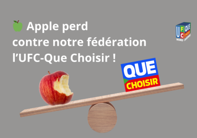 🍏 Apple perd contre notre fédération l’UFC‑Que Choisir !